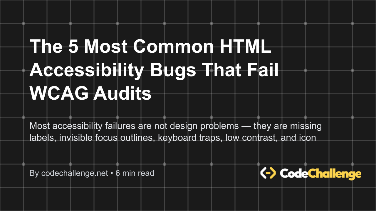 The 5 Most Common HTML Accessibility Bugs That Fail WCAG Audits - Blog thumbnail