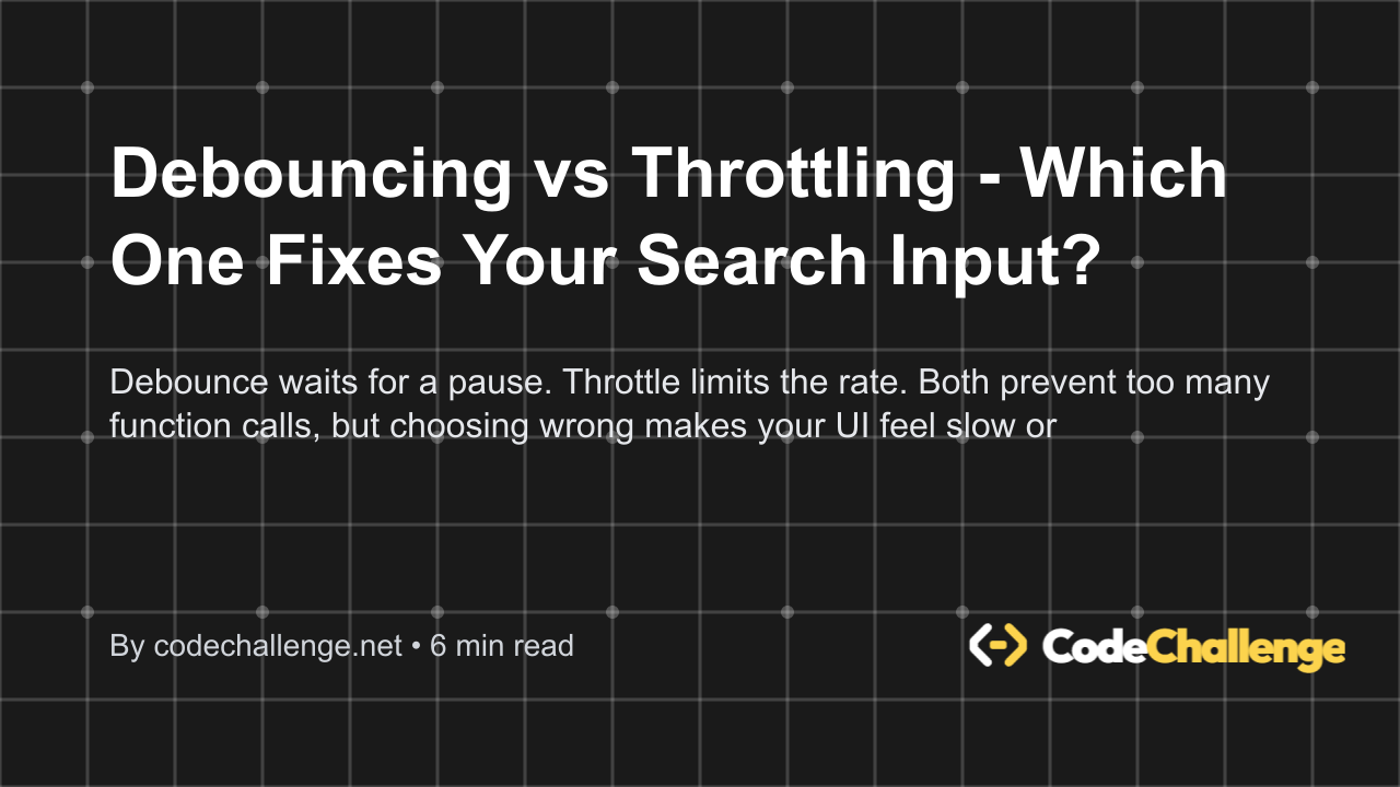 Debouncing vs Throttling - Which One Fixes Your Search Input? - Blog thumbnail